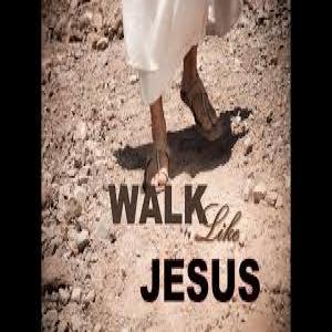 Walk Like Jesus